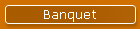 Banquet