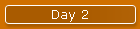 Day 2