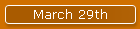 March 29th
