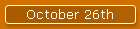 October 26th