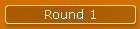 Round 1